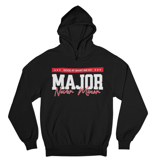 Major Never Minor Hoodie